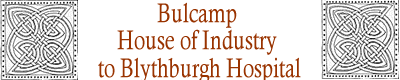 Bulcamp House of Industry to Blythburgh Hospital