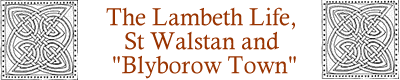 The Lambeth Life, St. Walstan and "Blyborow Town"