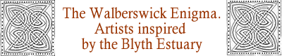The Walberswick Enigma. Artists Inspired by the Blyth Estuary
